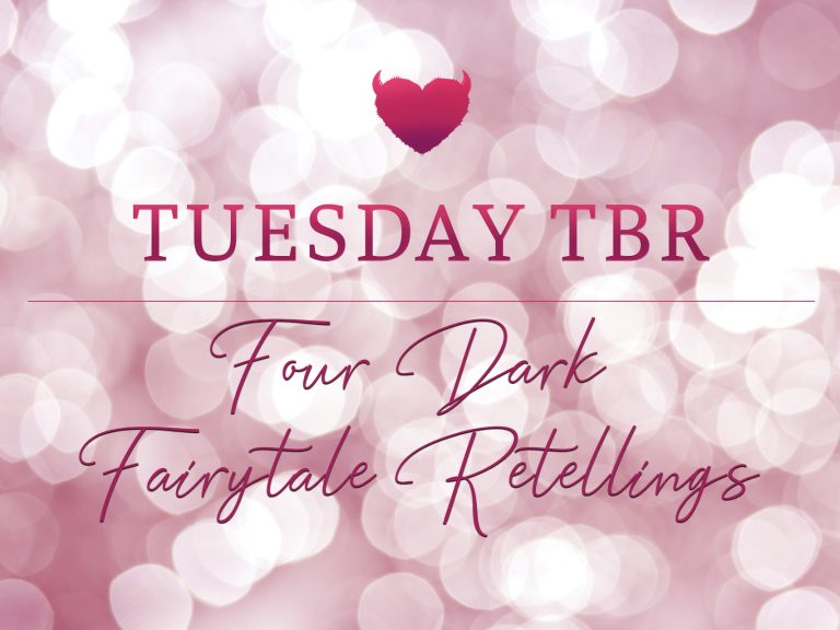 Tuesday TBR: Four Dark Fantasy Retellings