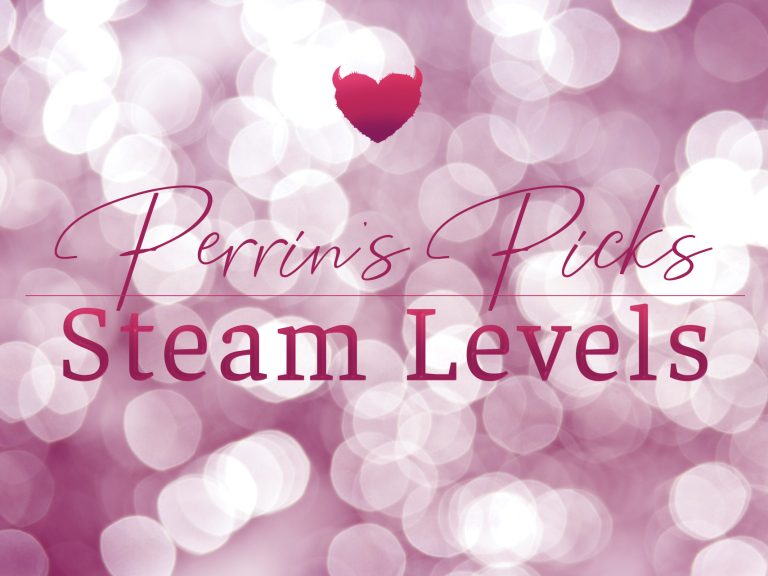 Perrin's Picks - Steamy Romance Reads Recommendations and Reviews - Steam Levels Guide