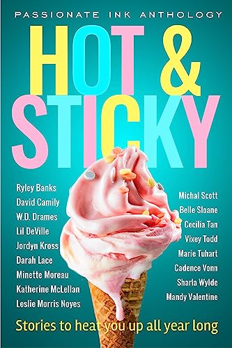 Hot & Sticky: A Passionate Ink Anthology