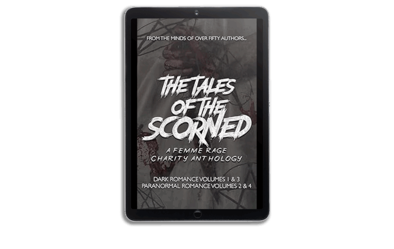 The Tales of the Scorned: A Femme Rage Charity Anthology