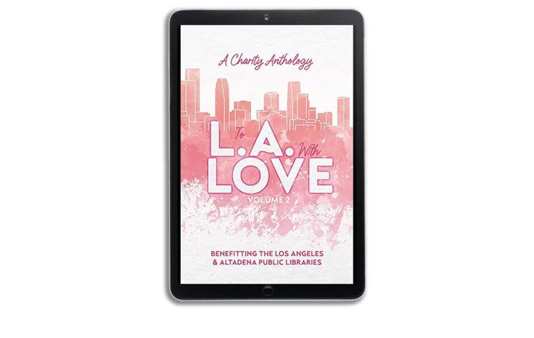 To L.A. With Love: Volume 2 (To L.A. With Love: A Charity Anthology)