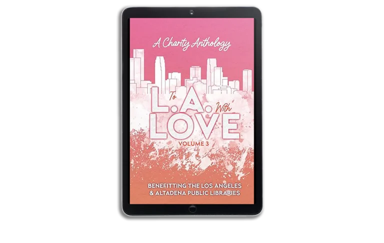 To L.A. With Love: Volume 3 (To L.A. With Love: A Charity Anthology)