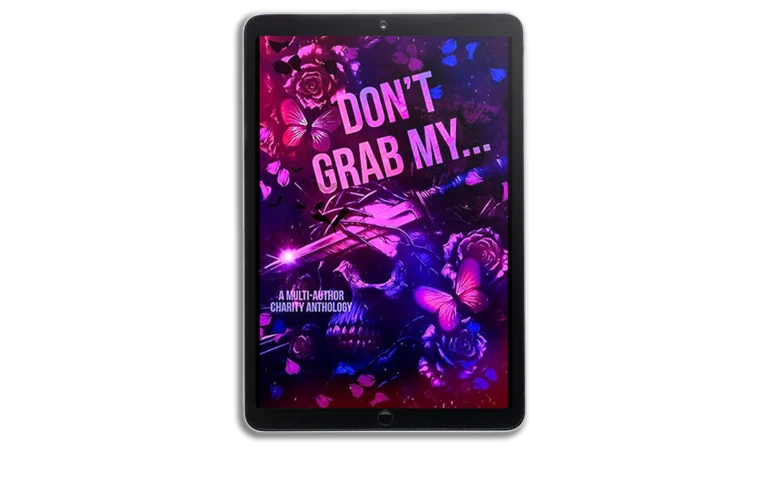 Don’t Grab My…: A Charity Anthology